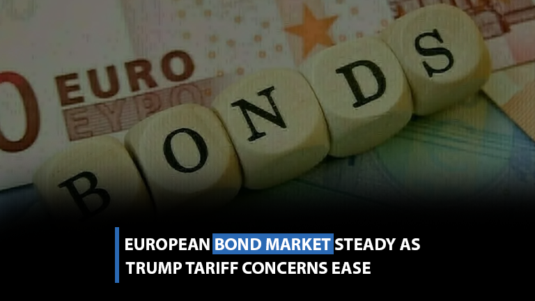 European bond market steady as Trump tariff concerns ease