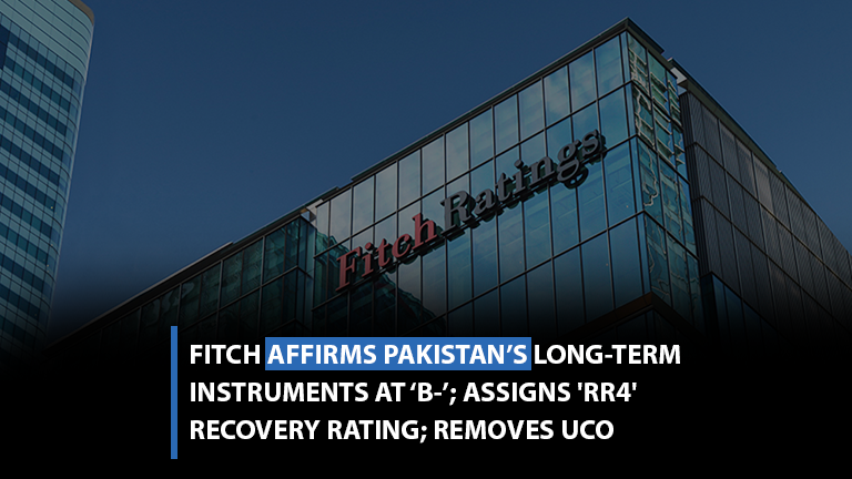 Fitch Affirms Pakistan’s Long-Term Instruments at ‘B-‘; Assigns ‘RR4’ Recovery Rating; Removes UCO