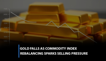 Gold falls as commodity index rebalancing sparks selling pressure