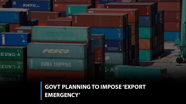 Govt planning to impose ‘export emergency’