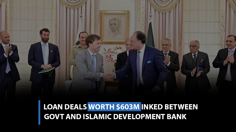Loan deals worth $603m inked between govt and Islamic Development Bank