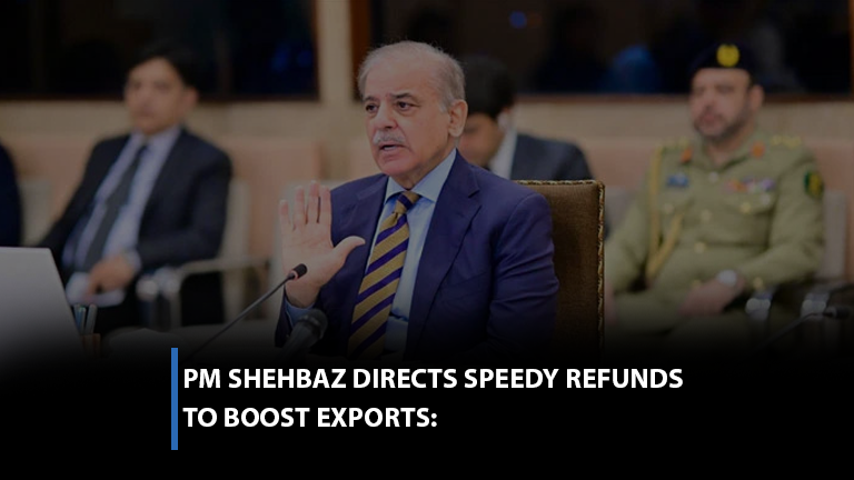PM Shehbaz directs speedy refunds to boost exports