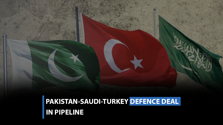 Pakistan-Saudi-Turkey defence deal in pipeline