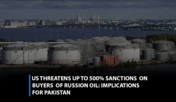 US Threatens up to 500% Sanctions on Buyers of Russian Oil: Implications for Pakistan