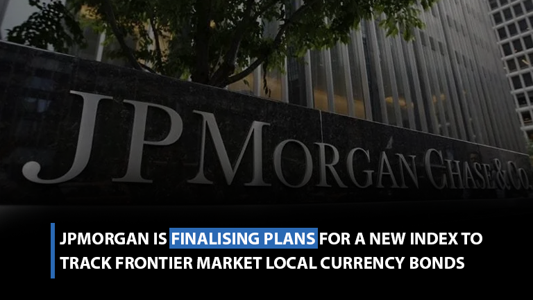 JPMorgan is finalising plans for a new index to track frontier market local currency bonds