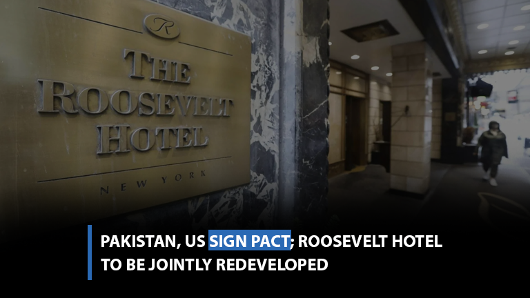 Pakistan, US sign pact; Roosevelt Hotel to be jointly redeveloped