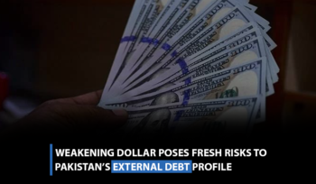Weakening dollar poses fresh risks to Pakistan’s external debt profile