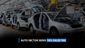 Auto sector seeks 18% sales tax.