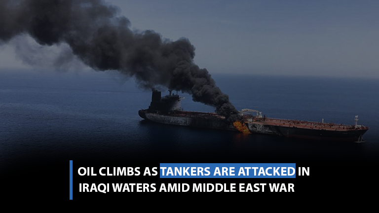Oil climbs as tankers are attacked in Iraqi waters amid Middle East war