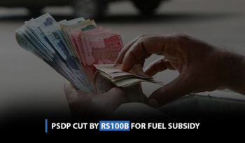 PSDP cut by Rs100b for fuel subsidy