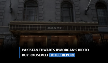 Pakistan thwarts JPMorgan’s bid to buy Roosevelt hotel-report