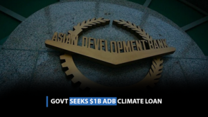Govt seeks $1b ADB climate loan