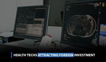 Health techs attracting foreign investment